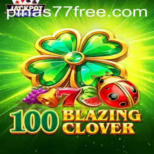 100BlazingClover: Dive into a Mesmerizing Adventure