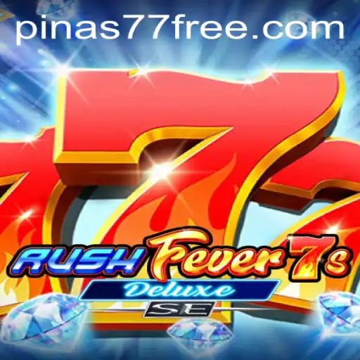 Experience the Thrill with RushFever7sDeluxeSE and the Exciting Pinas77 Free Features